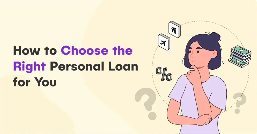 Top Tips for Choosing the Right Loan for Your Needs